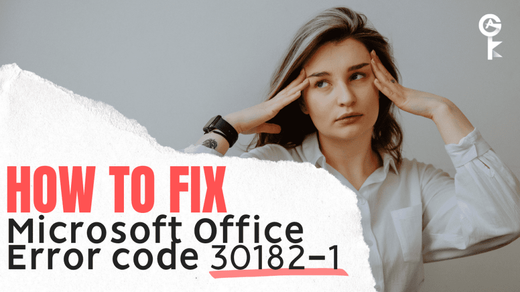 Fix Microsoft Office Error code 30182-1