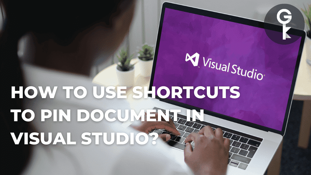 How to Use Shortcut to Pin Document in Visual Studio?