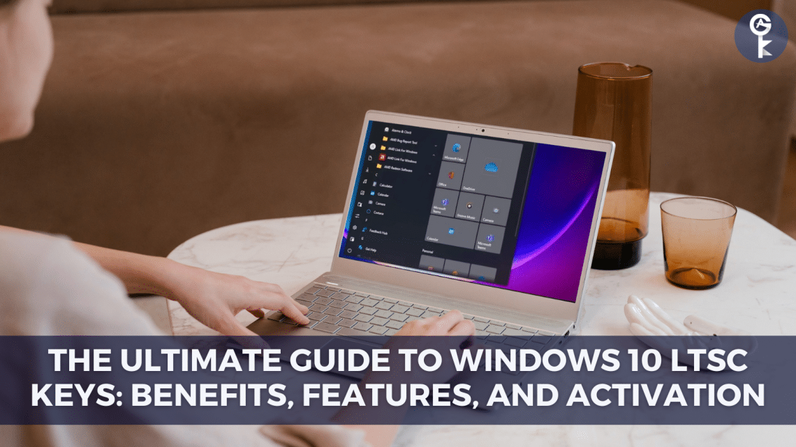 The Ultimate Guide to Windows 10 LTSC Keys: Benefits, Features, and Activation