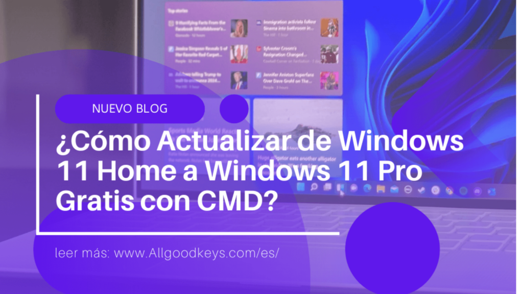 ¿Cómo Actualizar de Windows 11 Home a Windows 11 Pro Gratis con CMD?