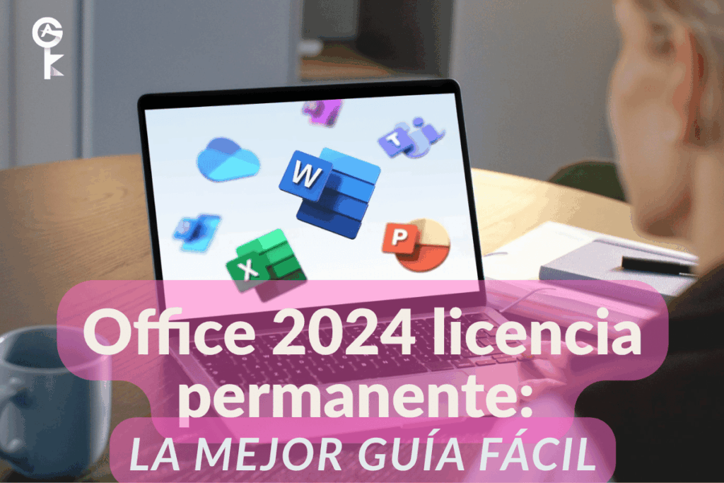 Office 2024 licencia permanente: La Mejor Guía Fácil