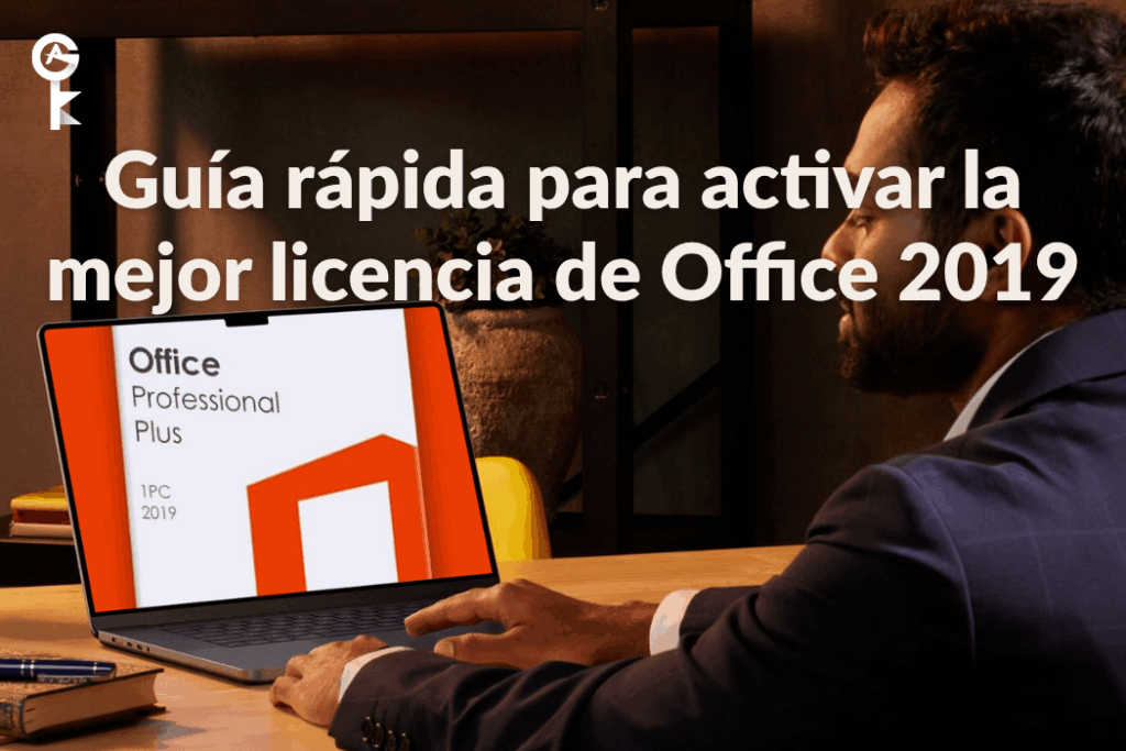 Guía rápida para activar la mejor licencia de Office 2019