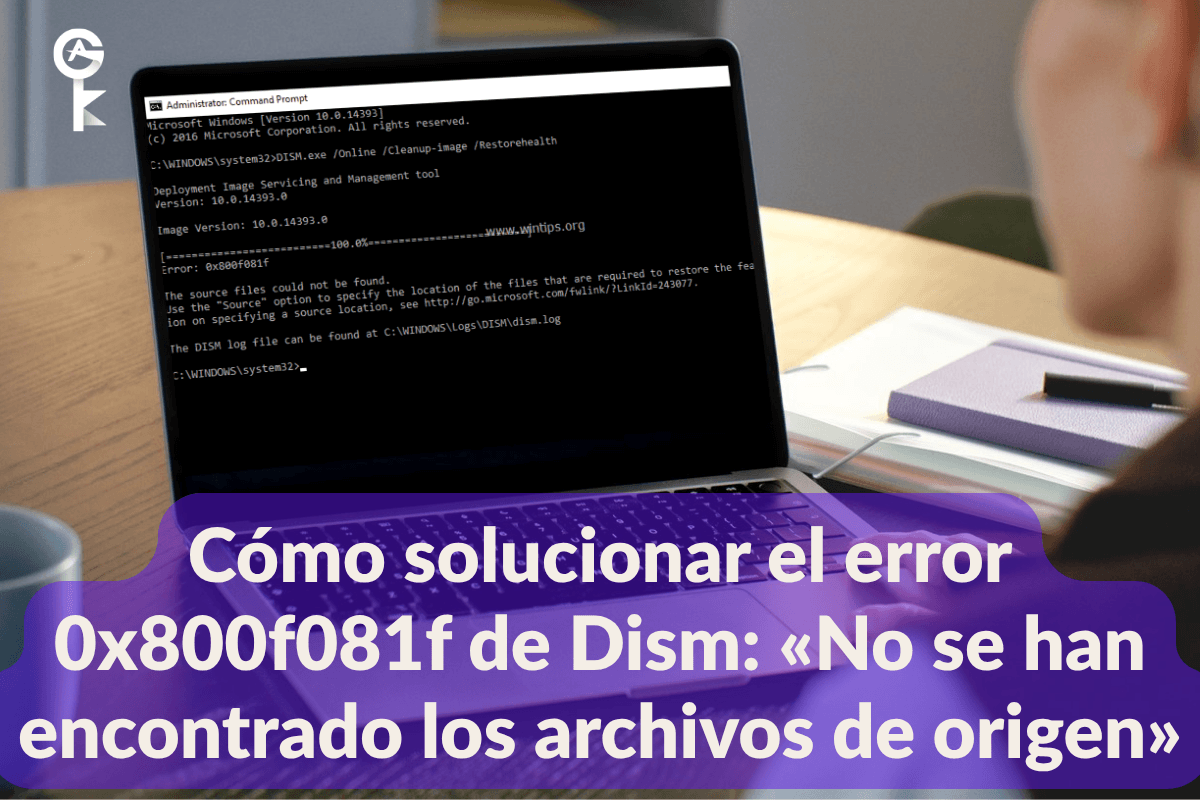 Cómo solucionar el error 0x800f081f de Dism: «No se han encontrado los archivos de origen»