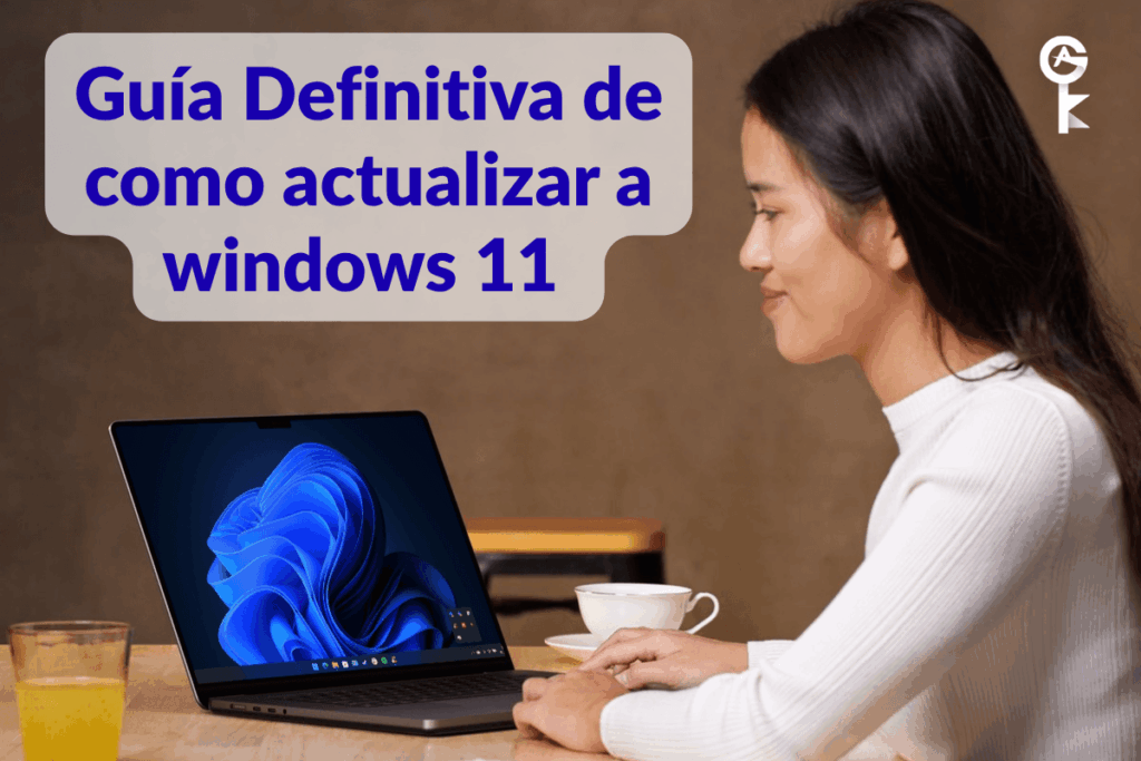 Guía Definitiva de como actualizar a windows 11 para Mejorar tu PC