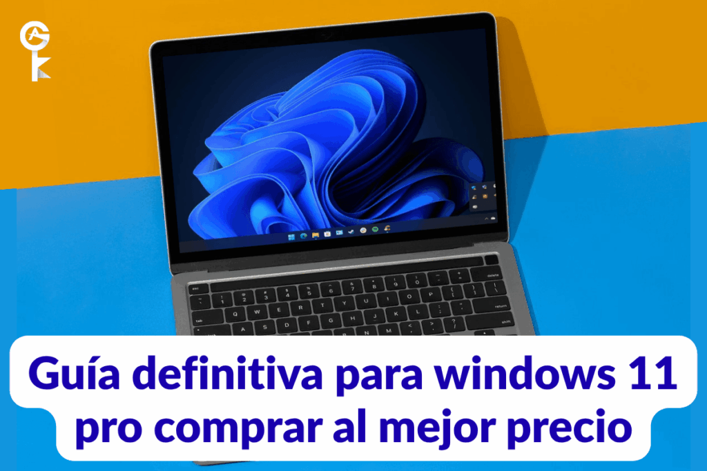 Guía definitiva para windows 11 pro comprar al mejor precio
