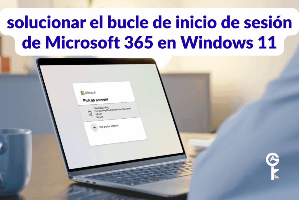 solucionar el bucle de inicio de sesión de Microsoft 365 en Windows 11