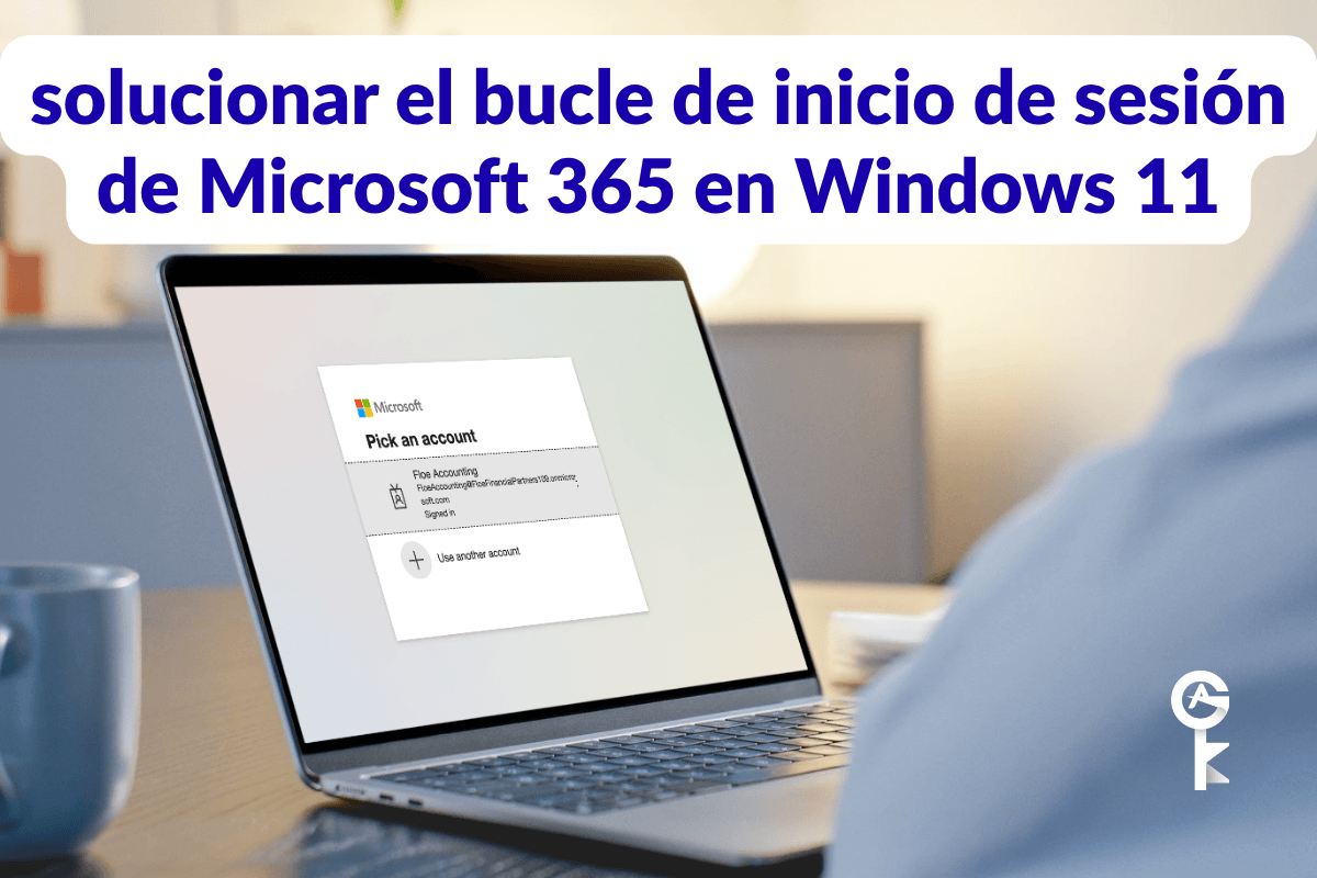 solucionar el bucle de inicio de sesión de Microsoft 365 en Windows 11